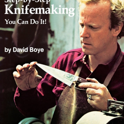 StepByStep Knifemaking You Can Do It