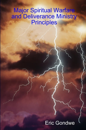 Major Spiritual Warfare and Deliverance Ministry Principles