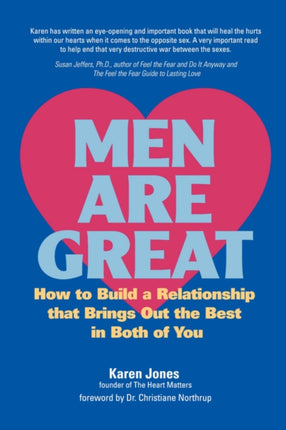 Men are Great  How to Build a Relationship That Brings out the Best in Both of You