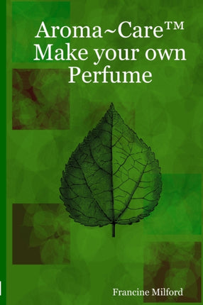 Aroma Care Make Your Own Perfume