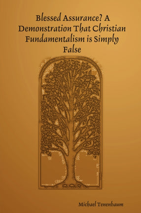 Blessed Assurance A Demonstration That Christian Fundamentalism Is Simply False