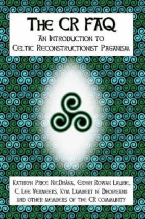 The CR FAQ  An Introduction to Celtic Reconstructionist Paganism
