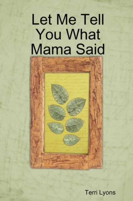 Let Me Tell You What Mama Said