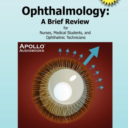 Ophthalmology A Brief Review for Nurses Medical Students and Ophthalmic Technicians