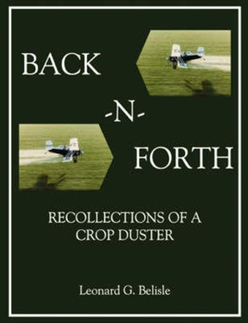 BackNForth Recollections of a Crop Duster BackNForth Recollections of a Crop Duster Color Paperback