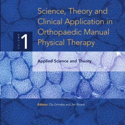 Science Theory and Clinical Application in Orthopaedic Manual Physical Therapy Applied Science and Theory