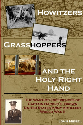 Howitzers Grasshoppers and the Holy Right Hand
