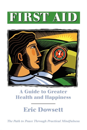 First Aid A Guide to Greater Health and Happiness