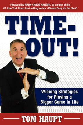 TimeOut Winning Strategies for Playing a Bigger Game in Life