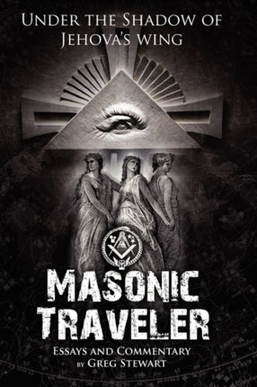 Masonic Traveler Under the Shadow of Jehovahs Wing