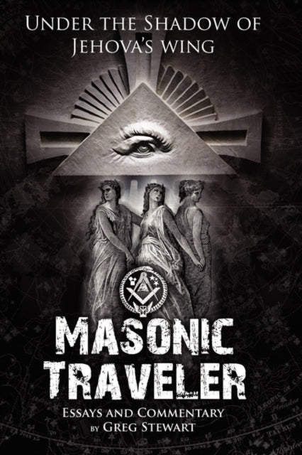 Masonic Traveler Under the Shadow of Jehovahs Wing
