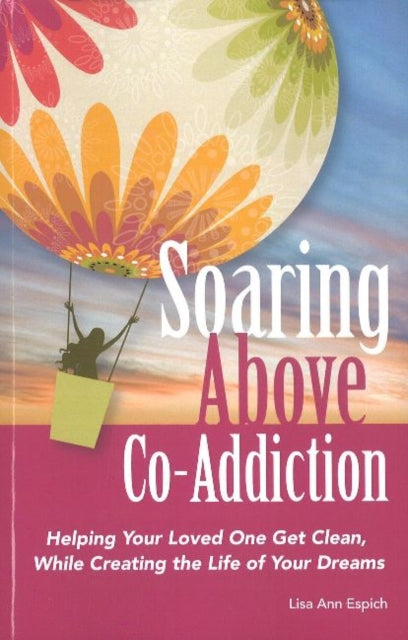SOARING ABOVE COADDICTION Helping Your Loved One