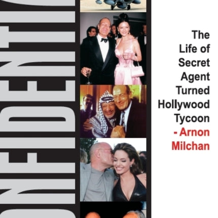 Confidential: The Life of Secret Agent Turned Hollywood Tycoon -- Arnon Milchan