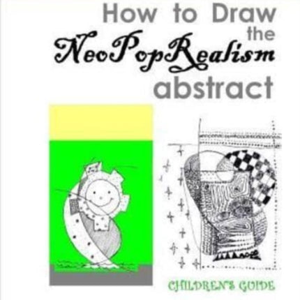 How to Draw the NeoPopRealism Abstract Childrens