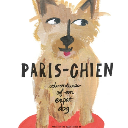 Paris-Chien: Adventures of an Expat Dog