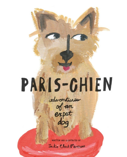 Paris-Chien: Adventures of an Expat Dog