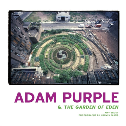 Adam Purple  The Garden of Eden