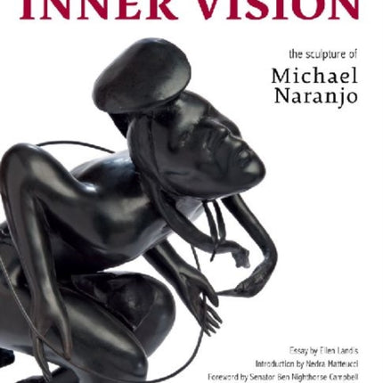 Inner Vision  The Sculpture of Michael Naranjo