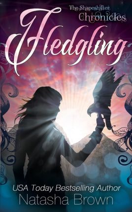 Fledgling The Shapeshifter Chronicles Volume 1
