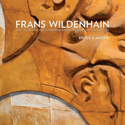 Frans Wildenhain 1950-75: Creative and Commercial American Ceramics at Mid-Century