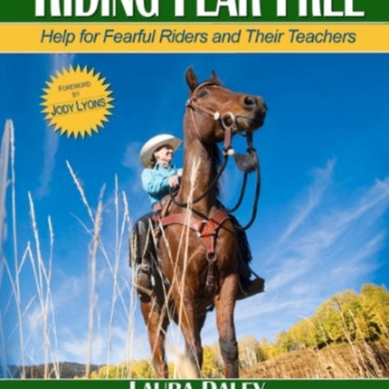 Riding Fear Free Help for Fearful Riders and Their Teachers