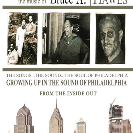GROWING UP IN THE SOUND OF PHILADELPHIA From The Inside Out From the Inside Out 2nd Edition Volume 1