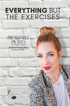 Profitable Pilates Everything But the Exercises