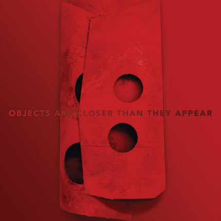 Manfred Müller: Objects Are Closer Than They Appear