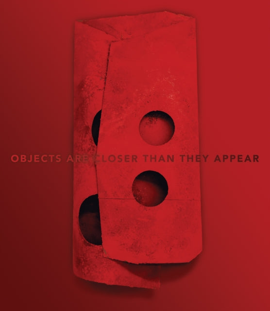 Manfred Müller: Objects Are Closer Than They Appear