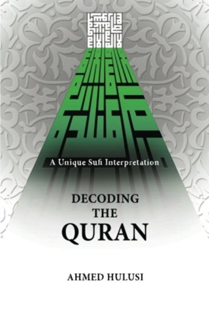 Decoding The QURAN A Unique Sufi Interpretation