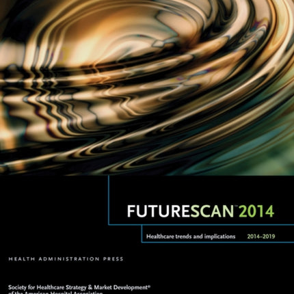 Futurescan 2014-2019: Healthcare Trends and Implications