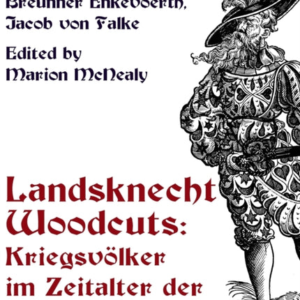 Landsknecht Woodcuts Kriegsvolker im Zeitalter der Landsknechte