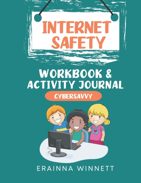 Cyber Savvy A Workbook for Kids Who Have Been a Target of Cyberbullying Therapeutic Helping Kids Heal Activity Book Series