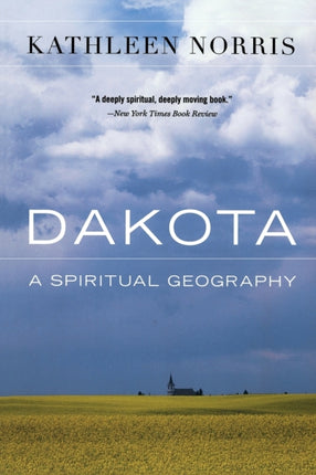 Dakota A Spiritual Geography by Kathleen Norris