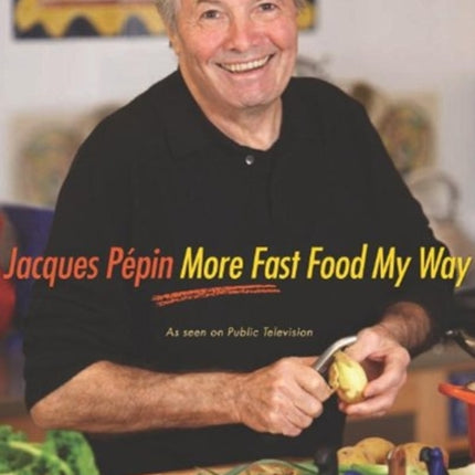 Jacques Pépin More Fast Food My Way