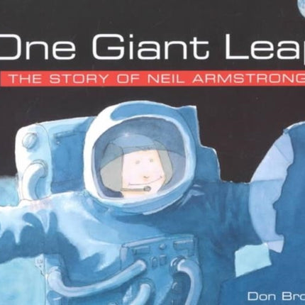 One Giant Leap: The Story of Neil Armstrong