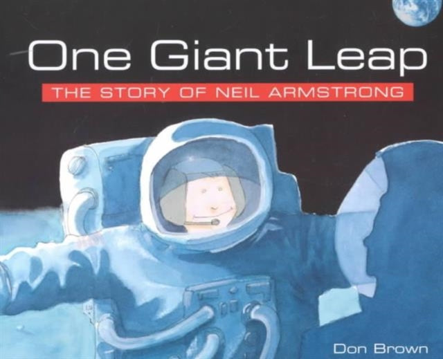 One Giant Leap: The Story of Neil Armstrong