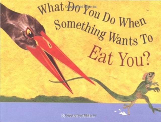 What do You do When Something Wants to Eat You?