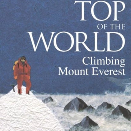 The Top of the World: Climbing Mount Everest