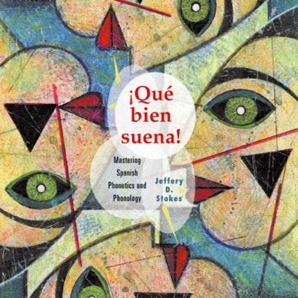 Que Bien Suena: Mastering Spanish Phonetics and Phonology