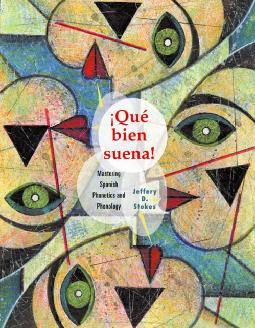 Que Bien Suena: Mastering Spanish Phonetics and Phonology