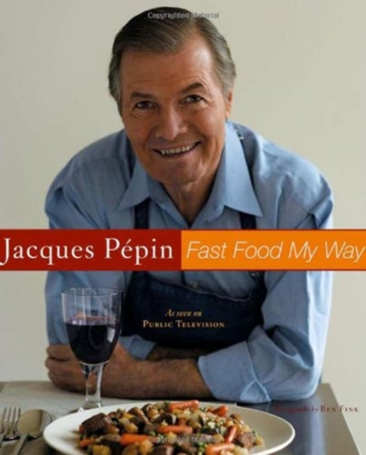 Jacques Pepin Fast Food My Way