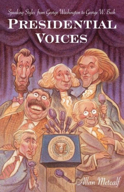 Presidential Voices: Speaking Styles from George Washington to George W. Bush