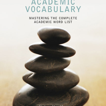 Essential Academic Vocabulary: Mastering the Complete Academic Word List