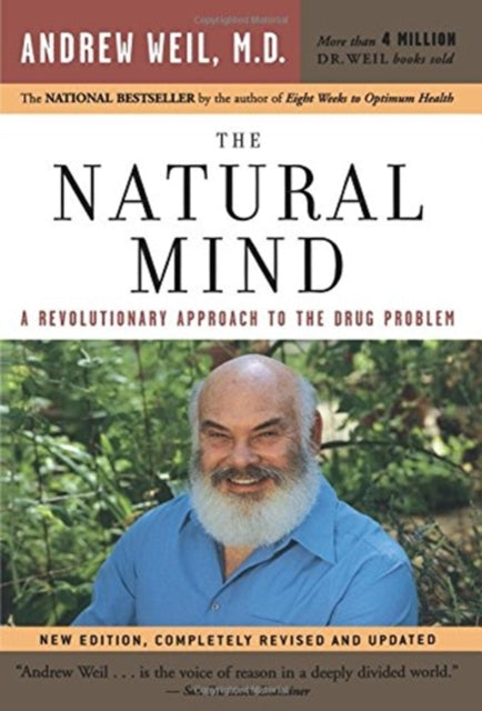 The Natural Mind: A Revolutionary Approach to the Drug Problem