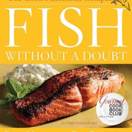 Fish Without a Doubt: The Cook's Essential Companion