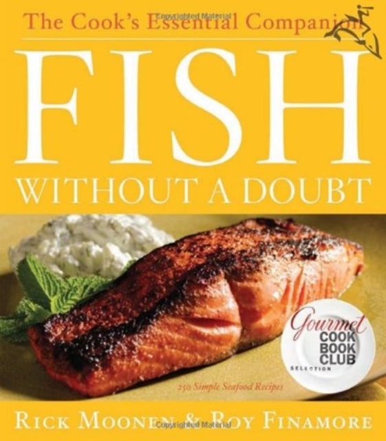 Fish Without a Doubt: The Cook's Essential Companion