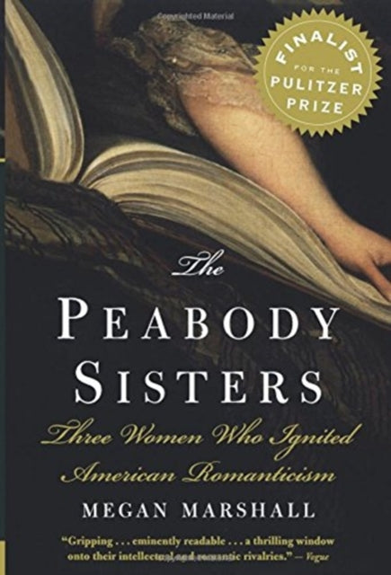 The Peabody Sisters: Three Women Who Ignited American Romanticism