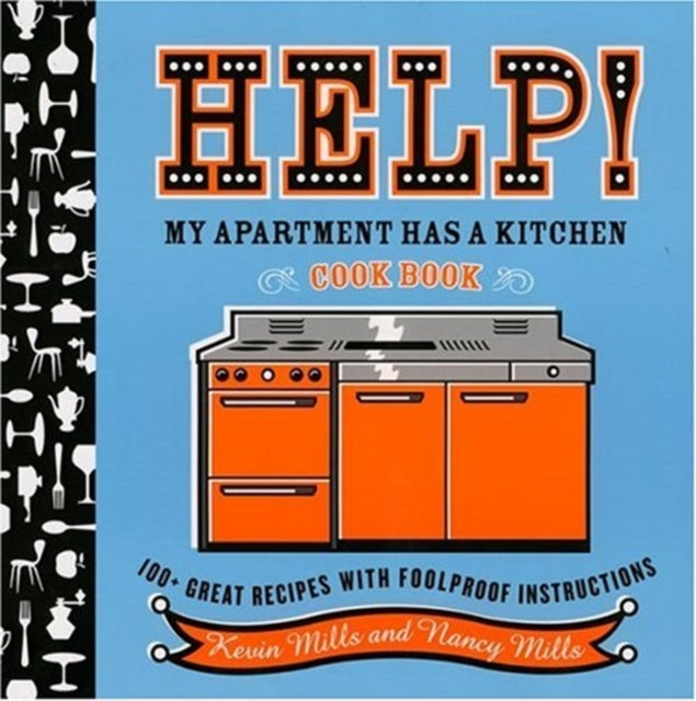 Help My Apartment Has a Kitchen Cookbook 100  Great Recipes with Foolproof Instructions