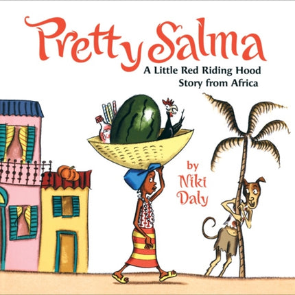 Pretty Salma: A Little Red Riding Hood Story from Africa